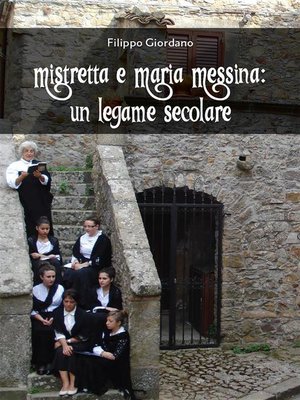 cover image of Mistretta e Maria Messina--Un legame secolare